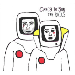 The Rails (2) Cancel The Sun