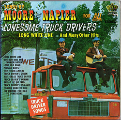 Moore & Napier Songs By Moore & Napier For All Lonesome Truck Drivers