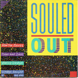 Martha Reeves / Sam & Dave / Percy Sledge / Gladys Knight And The Pips Souled Out