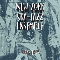 New York Ska-Jazz Ensemble Break Thru