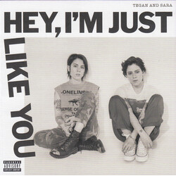 Tegan and Sara Hey, I'm Just Like You