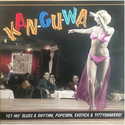 Various Kan-Gu-Wa (Yet Mo' Blues & Rhythm, Popcorn, Exotica & Tittyshakers!)