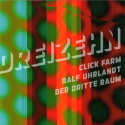 Click Farm / Ralf Uhrlandt / Der Dritte Raum Dreizehn