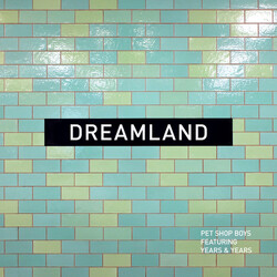 Pet Shop Boys / Years & Years Dreamland
