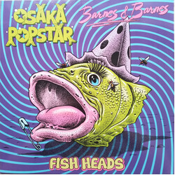 Osaka Popstar / Barnes & Barnes Fish Heads