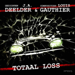 Jules Deelder / Louis Gauthier (2) Totaal Loss
