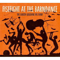 Gareth Lockrane Big Band Fist Fight At The Barn Dance (2 LP) VINYL LP