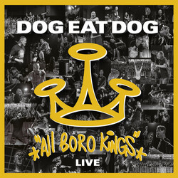 Dog Eat Dog All Boro Kings Live