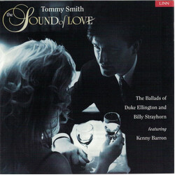 Tommy Smith The Sound Of Love (The Ballads Of Duke Ellington And Billy Strayhorn)