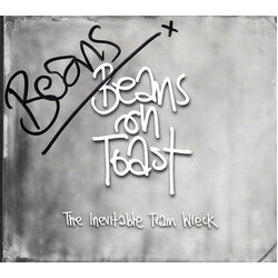 Beans On Toast The Inevitable Train Wreck