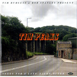Tim Burgess / Bob Stanley Tim Peaks (Songs For A Late-Night Diner)