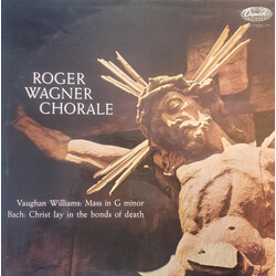 The Roger Wagner Chorale / Ralph Vaughan Williams / Johann Sebastian Bach Vaughan Williams: Mass In G Minor / Bach: Christ Lay In The Bonds Of Death