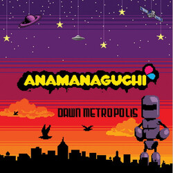 Anamanaguchi Dawn Metropolis