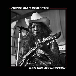Jessie Mae Hemphill Run Get My Shotgun