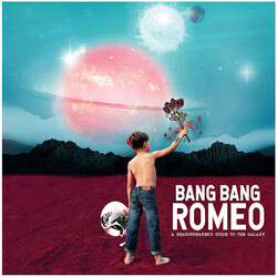 Bang Bang Romeo A Heartbreaker’s Guide to the Galaxy