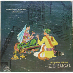 K. L. Saigal Memories of Greatness Volume Three (The Golden Voice Of K. L. Saigal)