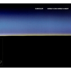 Cubicolor Hardly A Day, Hardly A Night