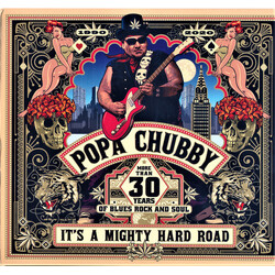 Popa Chubby It's A Mighty Hard Road