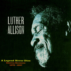 Luther Allison A Legend Never Dies (Essential Recordings 1976 - 1997)