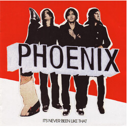 Phoenix It's Never Been Like That