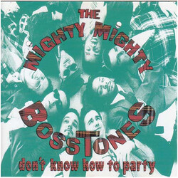 The Mighty Mighty Bosstones Don't Know How To Party