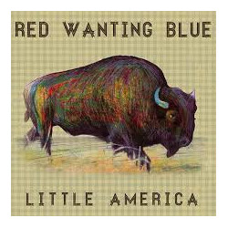 Red Wanting Blue Little America