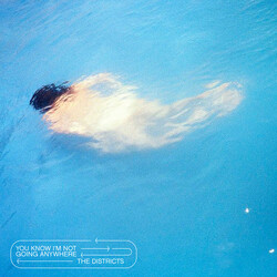 Districts You Know I'M Not Going Anywhere VINYL LP
