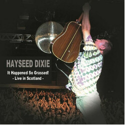 Hayseed Dixie It Happened So Grassed! - Live In Scotland
