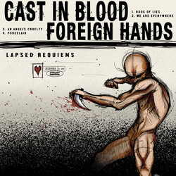 Cast In Blood / Foreign Hands Lapsed Requiems