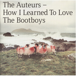 The Auteurs How I Learned To Love The Bootboys