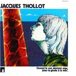 Jacques Thollot Quand Le Son Devient Aigu, Jeter La Girafe À La Mer.