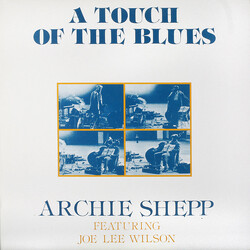 Archie Shepp / Joe Lee Wilson A Touch Of The Blues