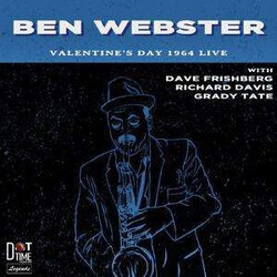 Ben Webster / Dave Frishberg / Richard Davis (2) / Grady Tate Valentine's Day 1964 Live