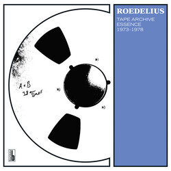 Hans-Joachim Roedelius Tape Archive Essence 1973-1978