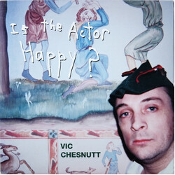 Vic Chesnutt Is The Actor Happy?