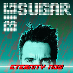 Big Sugar Eternity Now