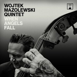 Wojtek Mazolewski Quintet When Angels Fall