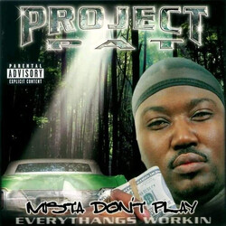 Project Pat Mista Don't Play Everythangs Workin