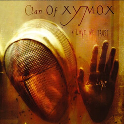 Clan Of Xymox In Love We Trust