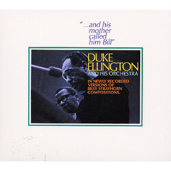 Duke Ellington And His Orchestra "...And His Mother Called Him Bill"