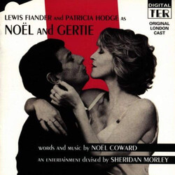 Noël Coward / Lewis Flander / Patricia Hodge Noël And Gertie - Original London Cast