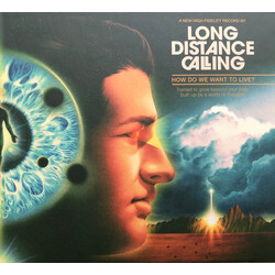 Long Distance Calling How Do We Want To Live?