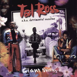Tawl Ross / Detrimental Vasoline Giant Shirley