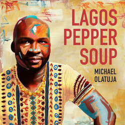 Michael Olatuja Lagos Pepper Soup VINYL LP