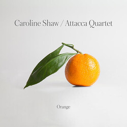 Caroline Shaw / Attacca Quartet Orange