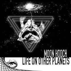 Moon Hooch Life On Other Planets