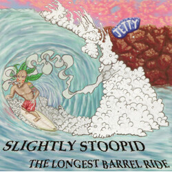 Slightly Stoopid The Longest Barrel Ride