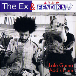 The Ex / Fendika Lale Guma / Addis Hum