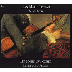 Jean-Marie Leclair / Les Folies Françoises / Patrick Cohën-Akenine Le Tombeau