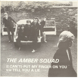 The Amber Squad (I Can't) Put My Finger On You B/W Tell You A Lie